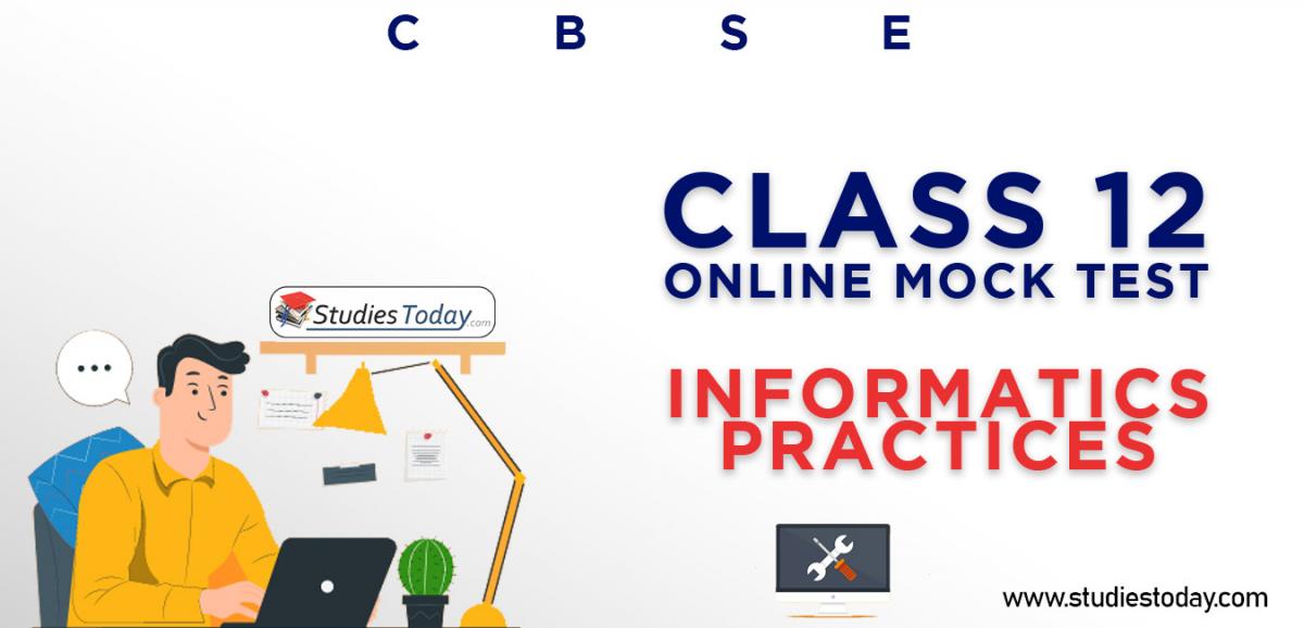 Class 12 Informatics Practices MCQ Online Test